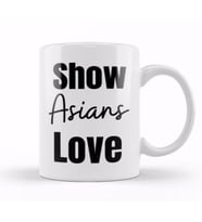 Show Asians Love Stop Asian Hate Kupa Bardak Porselen