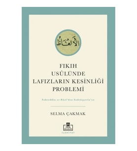 Fıkıh Usûlünde Lafızların Kesinliği Problemi