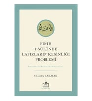 Fıkıh Usûlünde Lafızların Kesinliği Problemi