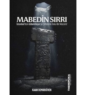 Mabedin Sırrı - İstanbul'dan Göbeklitepe'ye Şifrelerle Dolu Bir Macera!