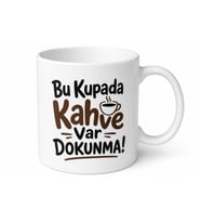 Bu Kupada Kahve Var Dokunma Yazılı Kupa Bardak Komik Hediye