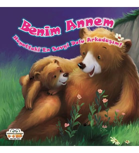Benim Annem Hayattaki En Sevgi Dolu Arkadaşım