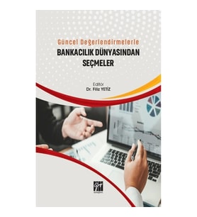 Güncel Değerlendirmelerle Bankacılık Dünyasından Seçmeler