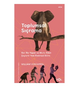 Toplumsal Sıçrama – Bizi Biz Yapan ve Mutlu Eden Şeylerin Yeni Evrimsel Bilimi