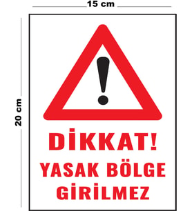 Metal Dikkat Yasak Bölge Girilmez 15 cm x 20 cm Uyarı Levhası Yönlendirme Tabelası