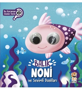 Bu Kocaman Gözler Kimin? 2 - Balık Noni ve Sevimli Dostları