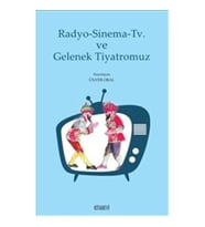 Radyo-Sinema-Tv ve Gelenek Tiyatromuz