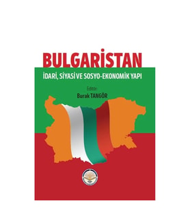 Bulgaristan - İdari Siyasi ve Sosyo Ekonomik Yapı