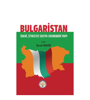 Bulgaristan - İdari Siyasi ve Sosyo Ekonomik Yapı