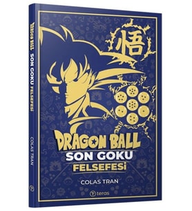 Dragon Ball: Son Goku Felsefesi