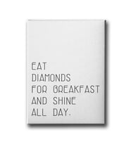 Eat Dıamonds For Breakfast And Shıne All Day Canvas Tablo MİND454