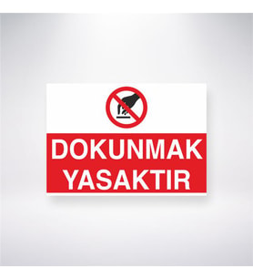 Dokunmak Yasaktır 21x28 Arkası Yapışkanlı Levha