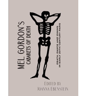 Cabarets Of Death: Death, Dance And Dining In Early Twentieth-Century Paris