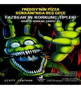 Freddy’nin Pizza Dükkanı’nda Beş Gece: Fazbear’ın Korkunç Tipleri Grafik Roman Serisi #1