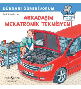 Arkadaşım Mekatronik Teknisyeni Dünyayı Öğreniyorum