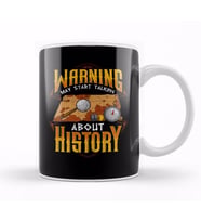 Warning May Start Talking About History Historian Kupa Bardak Porselen