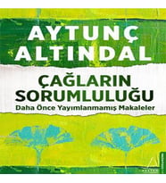 Çağların Sorumluluğu - Daha Önce Yayımlanmamış Makaleler