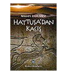 Hattuşa'dan Kaçış