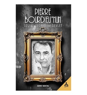 Pierre Bourdieu’nun Sosyal Teorisi ve Devlet