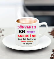 Kişiye Özel Dünyanın En Güzel Annesi Tasarımlı Kahve Fincanı