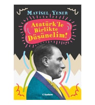 Atatürkle Birlikte Düşünelim