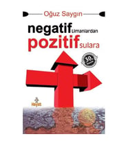 Negatif Limanlardan Pozitif Sulara - Oğuz Saygın