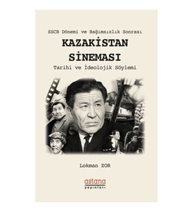 SSCB Dönemi ve Bağımsızlık Sonrası - Kazakistan Sineması
