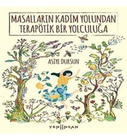 Masalların Kadim Yolundan Terapötik Bir Yolculuğa