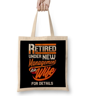 Retired Under New Management Ask Wife For Details Bez Çanta Uzun Saplı