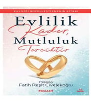 Evlilik Kader, Mutluluk Tercihtir