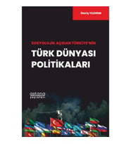 Sosyolojik Açıdan Türkiye’nin Türk Dünyası Politikaları