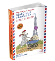 Bebeğinize Fransız Kalın!: Amerikalı Bir Anne Fransız Usulü Ebeveynliğin Sırrını Keşfediyor (Krem)