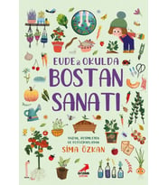 Bir Ayağım Doğada Serisi - Evde ve Okulda Bostan Sanatı