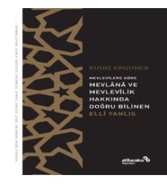 Mevlevîlere Göre Mevlânâ ve Mevlevîlik Hakkında Doğru Bilinen Elli Yanlış
