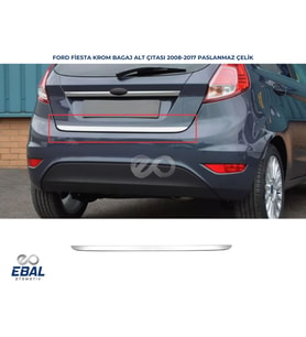 Ford Fiesta Krom Bagaj Alt Çıtası 2009-2017 Arası Paslanmaz Çelik