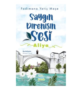Saygın Direnişin Sesi : Aliya