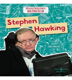 Stephen Hawking - Dünyayı Değiştiren Bilimciler