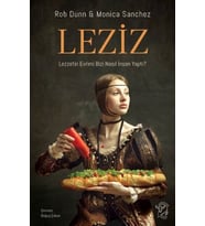 Leziz – Lezzetin Evrimi Bizi Nasıl İnsan Yaptı?