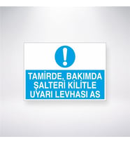 Tamirde Bakımda Şalteri Kilitle Uyarı Levhası As 21x28 Arkası Yapışkanlı Levha