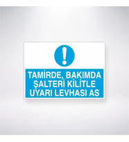Tamirde Bakımda Şalteri Kilitle Uyarı Levhası As 21x28 Arkası Yapışkanlı Levha