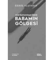 Gün Batımından Önce Babamın Gölgesi - Erbol Alşınbay