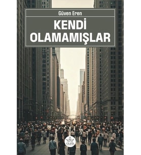Kendi Olamamışlar / Güven Eren