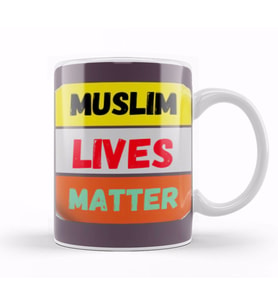 Muslim Lives Matter Canada Stop Racism Stop Hate Crimes Kupa Bardak Porselen