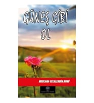 Güneş Gibi Ol