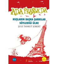 Ada Fransa’da - Kuşların Başka Şarkılar Söylediği Ülke