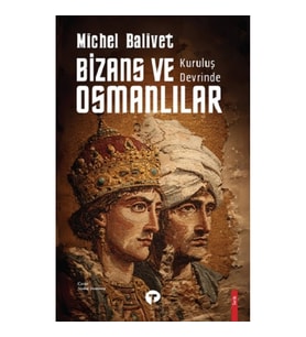 Kurtuluş Devrinde Bizans ve Osmanlılar