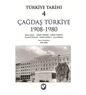 Türkiye Tarihi Cilt: 4 Çağdaş Türkiye 1908-1980