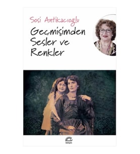 Geçmişimden Sesler Ve Renkler