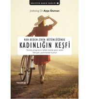 Ruh - Beden - Zihin Bütünlüğünde Kadınlığın Keşfi
