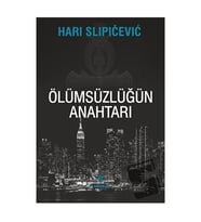 Ölümsüzlüğün Anahtarı / Theseus Yayınevi / Hari Slipicevic